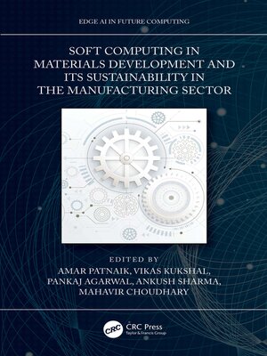 cover image of Soft Computing in Materials Development and its Sustainability in the Manufacturing Sector